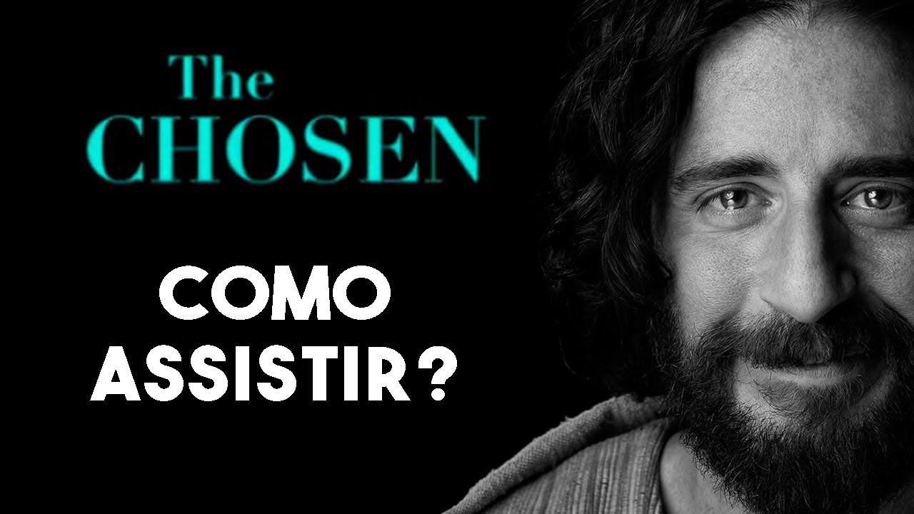 THE CHOSEN: COMO E ONDE ASSISTIR GRÁTIS E DUBLADO? ATUALIZADO 2023 